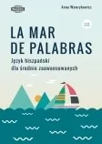 La Mar de Palabras. Język hiszpański dla średnio zaawansowanych