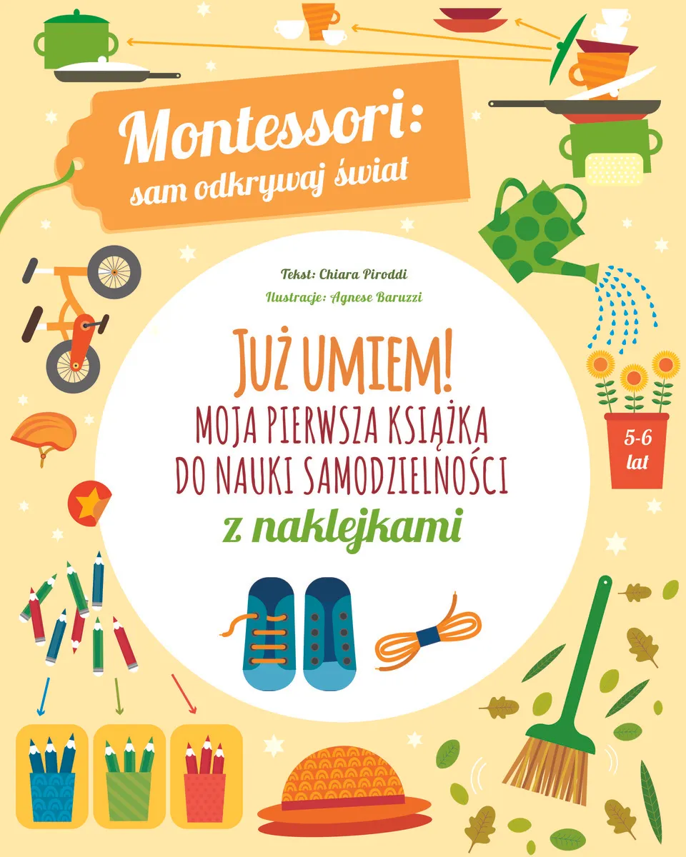 Montessori: sam odkrywaj świat. Już umiem! Moja pierwsza książka do nauki samodzielności