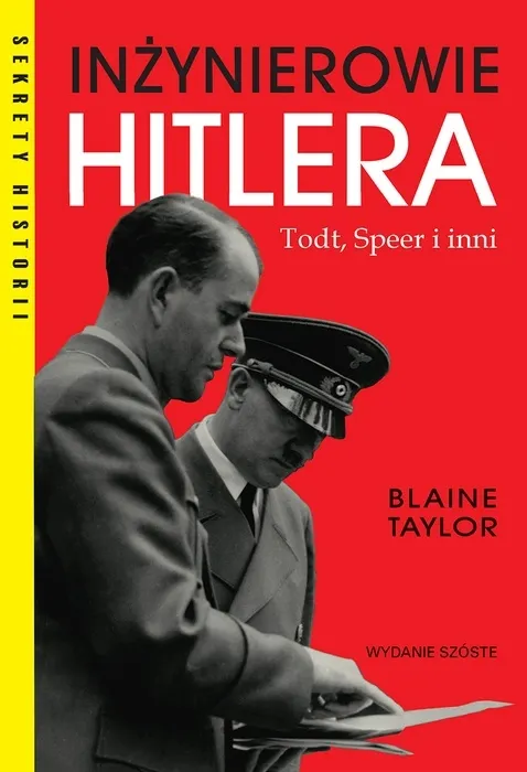 Inżynierowie Hitlera Todt, Speer i inni