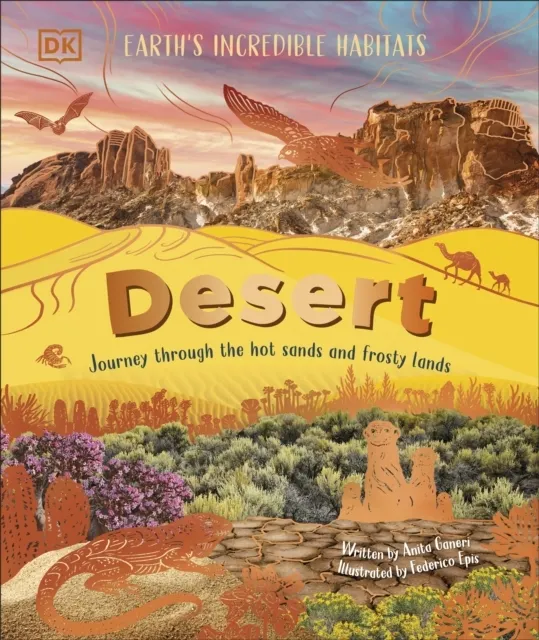 Desert. Journey Through the Hot Sands and Frosty Lands
