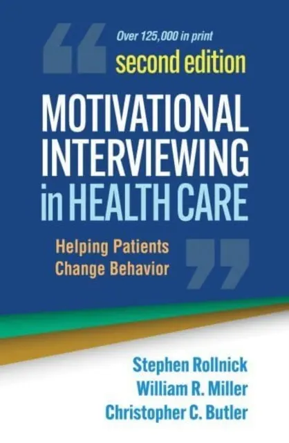 Motivational Interviewing in Health Care, Second Edition: Helping Patients Change Behavior