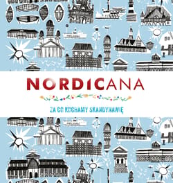 Nordicana. Za co kochamy Skandynawię