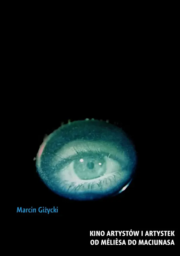 Kino artystów i artystek. Od Meliesa do Maciunasa