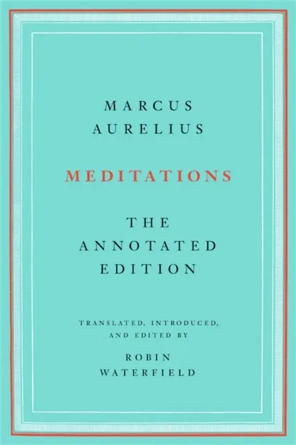 Meditations: The Annotated Edition