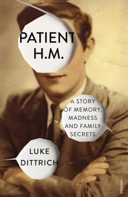 Patient H.M. A Story of Memory, Madness and Family Secrets