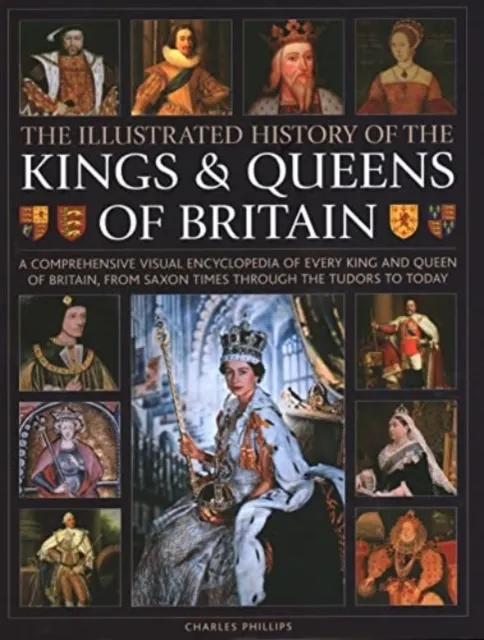 The Illustrated History of Kings and Queens of Britain