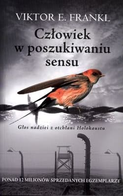 Człowiek w poszukiwaniu sensu. Głos nadziei z otchłani Holokaustu