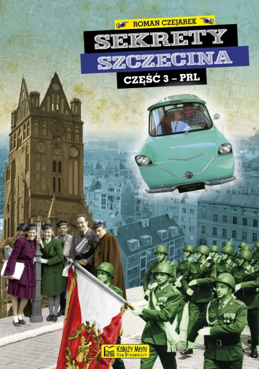 Sekrety Szczecina. Część 3 - PRL