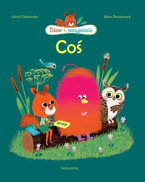 Coś. Edzio i przyjaciele
