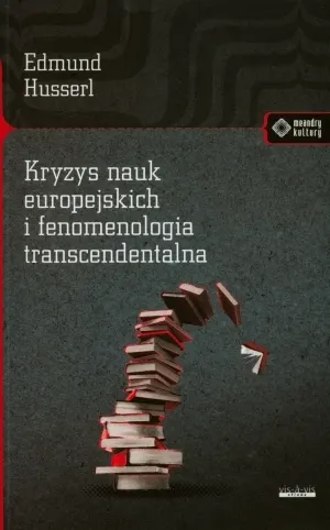 Kryzys nauk europejskich i fenomenologia transcendentalna