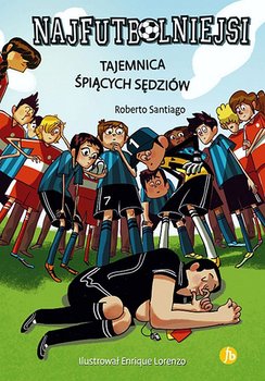 Tajemnica śpiących sędziów. Najfutbolniejsi. Tom 1