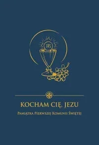 Kocham Cię Jezu. Pamiątka I Komunii Św. (granat)