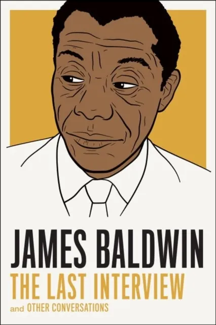 James Baldwin: : And Other Conversations