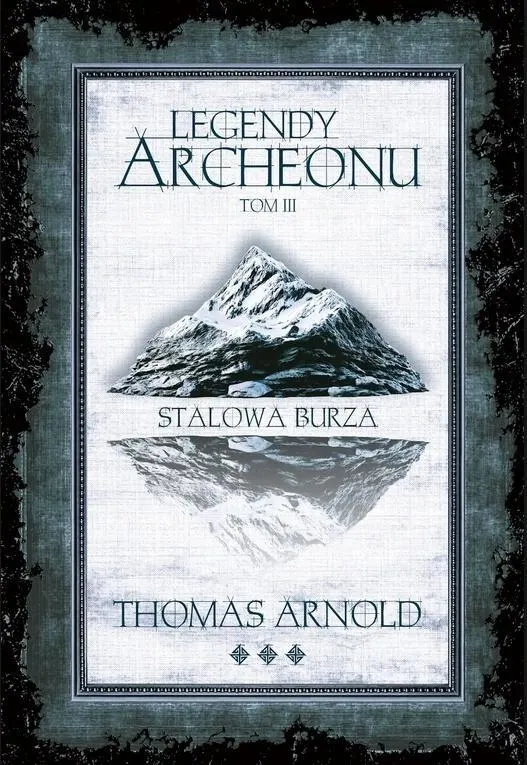Stalowa burza. Legendy Archeonu. Tom 3 (barwione brzegi)