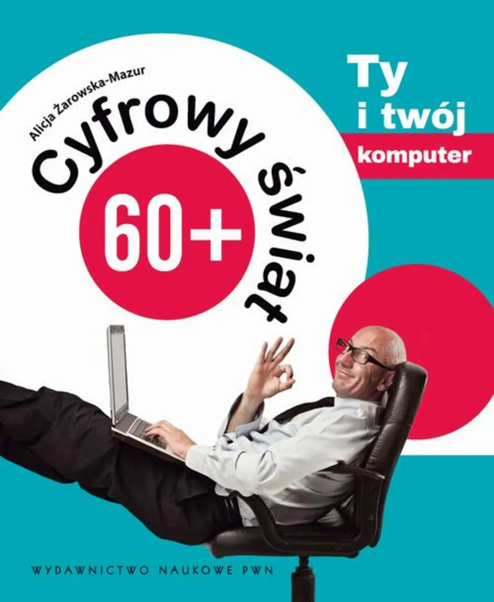Cyfrowy świat 60+ Ty i twój komputer