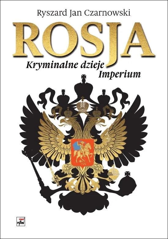 Rosja Kryminalne dzieje Imperium
