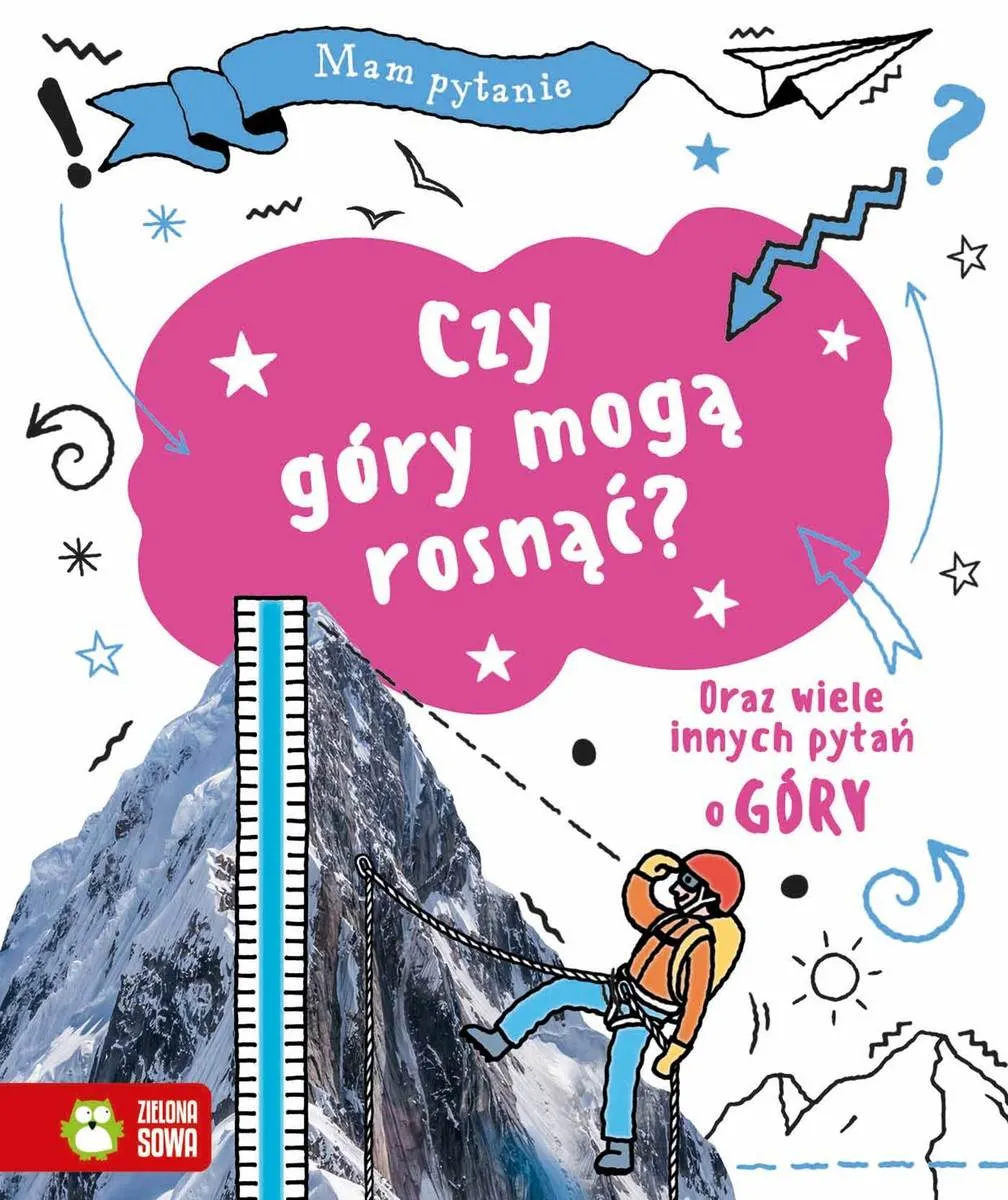 Mam pytanie. Czy góry mogą rosnąć?