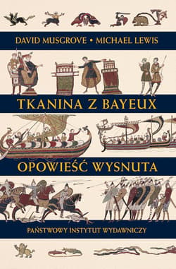 Tkanina z Bayeux Opowieść wysnuta