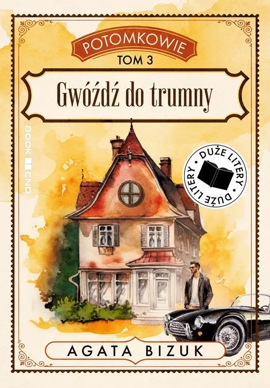 Gwóźdź do trumny. Potomkowie. Tom 3. Duże Litery