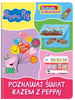 Peppa Pig. Zadania w Okienkach. Poznawaj świat razem z Peppą!