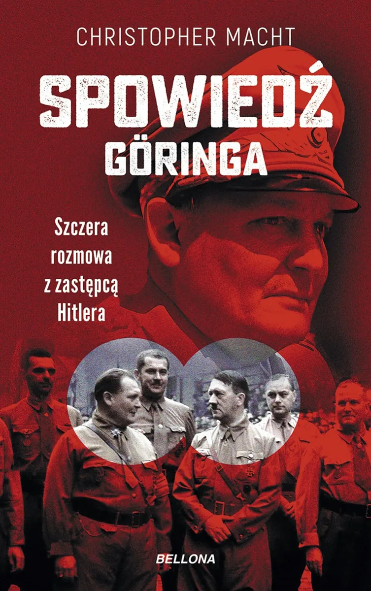 Spowiedź Göringa. Szczera rozmowa z zastępcą Hitlera