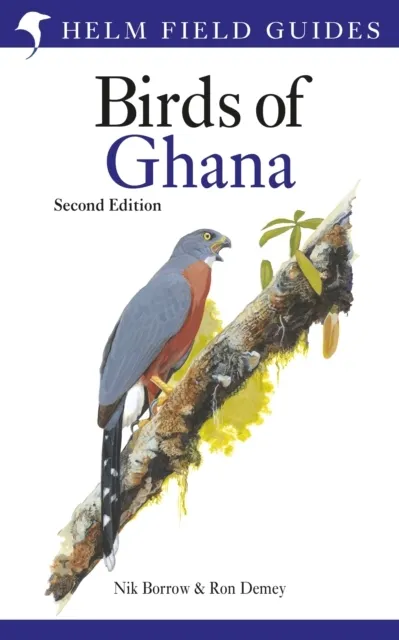 Field Guide to the Birds of Ghana: Second Edition