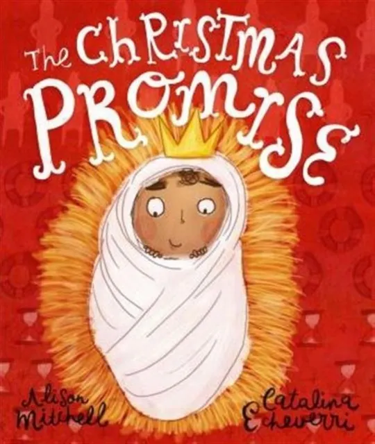 The Christmas Promise Storybook: A True Story from the Bible about God's Forever King