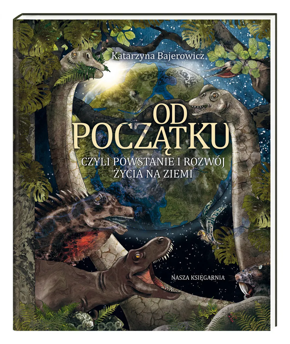 Od początku, czyli powstanie i rozwój życia na Ziemi