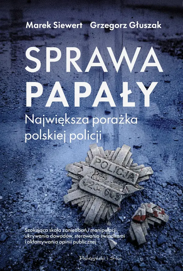 Sprawa Papały. Największa porażka polskiej policji