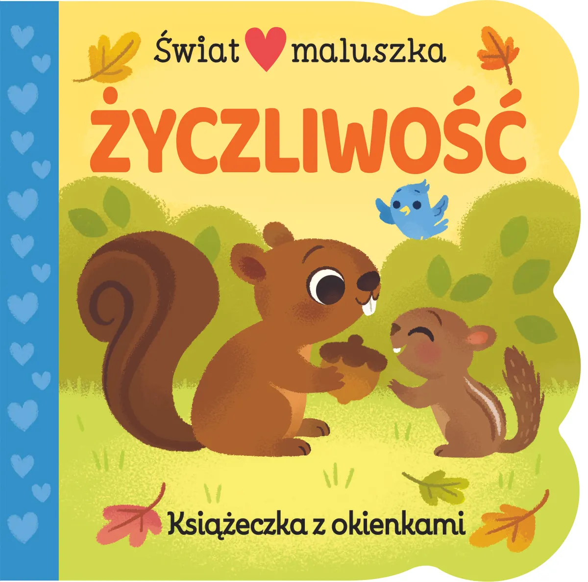 Świat maluszka. Życzliwość. Książeczka z okienkami