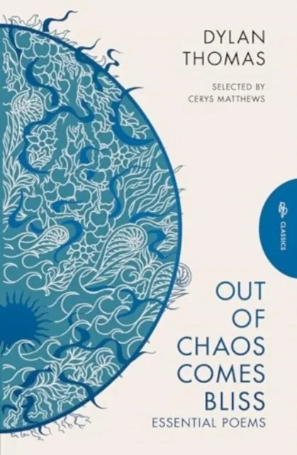 Out of Chaos Comes Bliss: Essential Poems