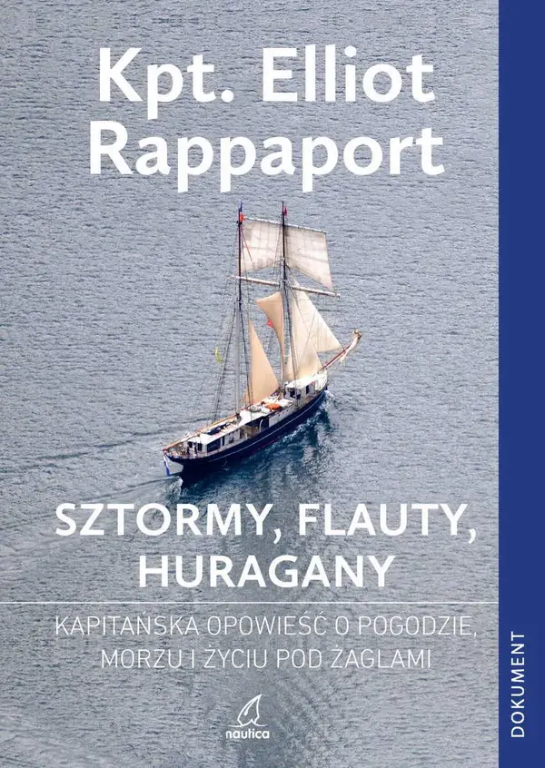 Sztormy, Flauty, Huragany. Kapitańska opowieść o pogodzie, morzu i życiu pod żaglami