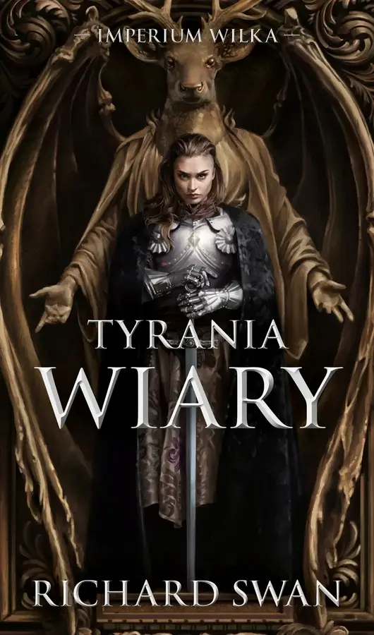 Tyrania wiary. Imperium Wilka. Tom 2