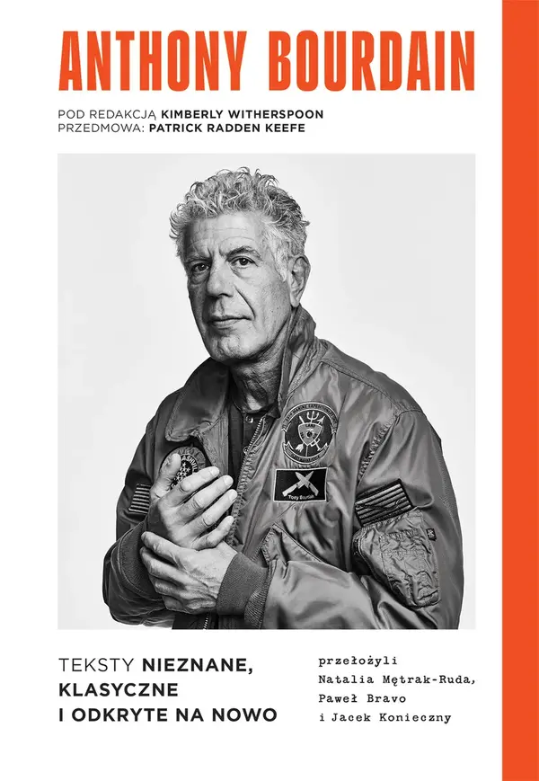 Anthony Bourdain. Teksty nieznane, klasyczne i odkryte na nowo