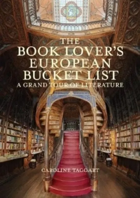 The Book Lover's European Bucket List: A Grand Tour of Literature