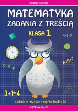 Matematyka. Zadania z treścią. Klasa 1
