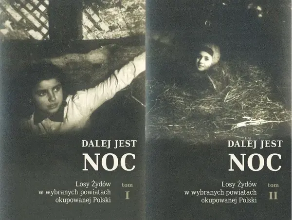 Dalej jest noc. Losy Żydów w wybranych powiatach okupowanej Polski. Tom 1-2