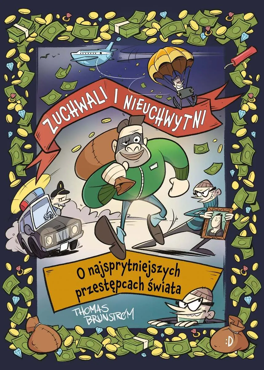 Zuchwali i nieuchwytni. O najsprytniejszych przestępcach świata