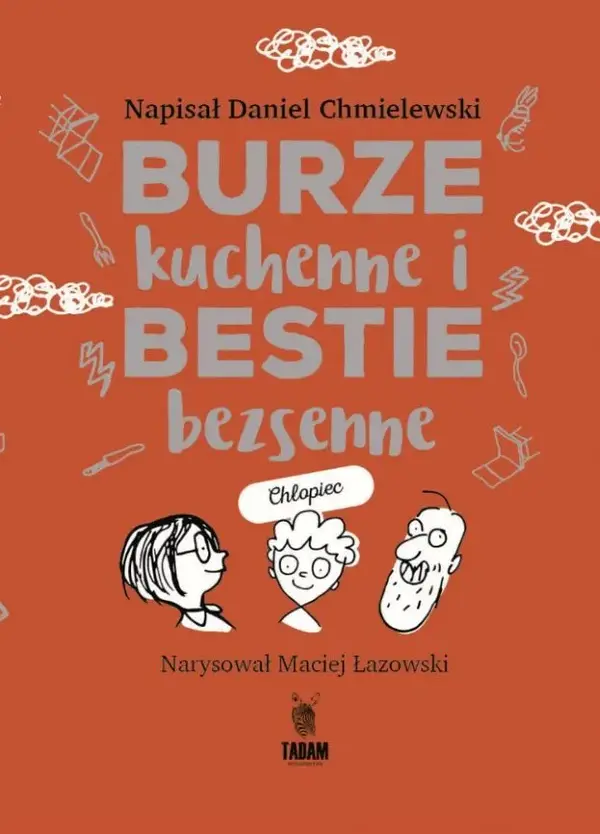 Burze kuchenne i bestie bezsenne. Dla chłopców