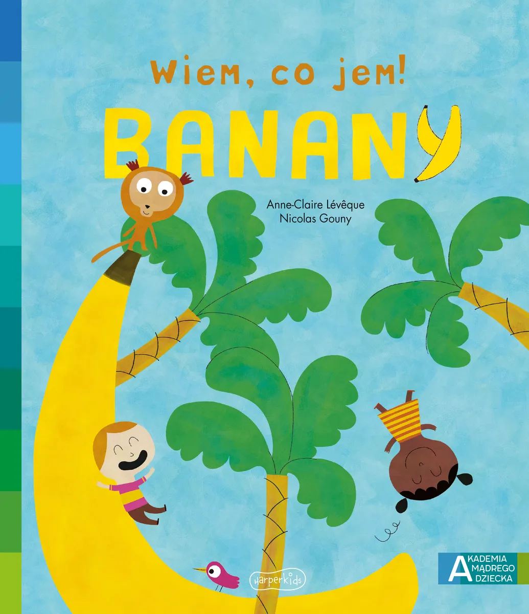 Banany. Akademia Mądrego Dziecka. Wiem, co jem!