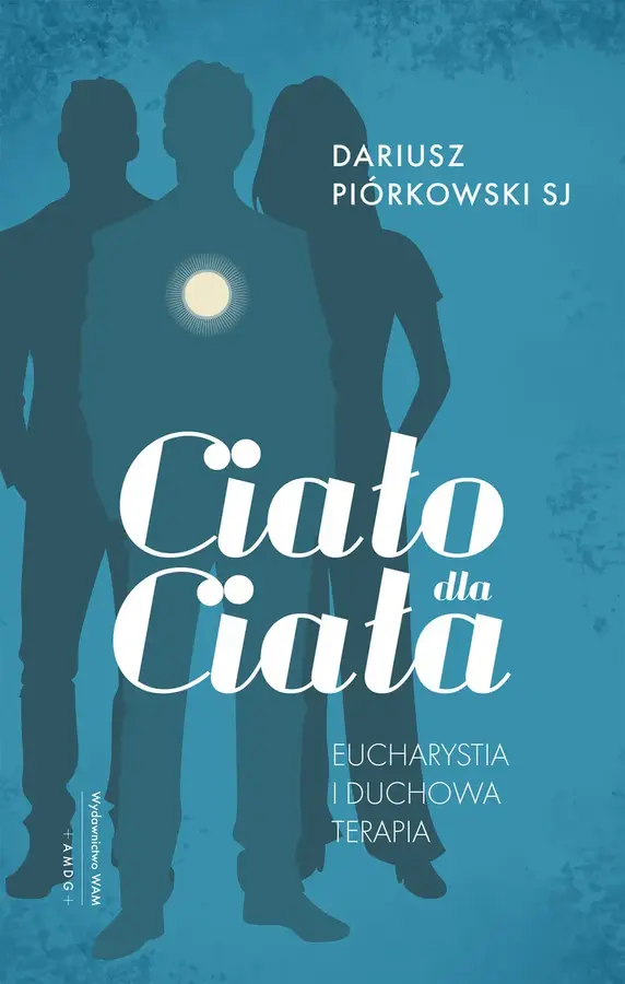 Ciało dla ciała. Eucharystia i duchowa terapia