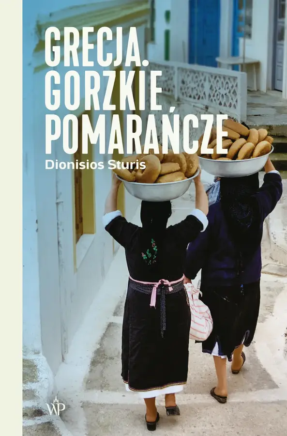 Grecja. Gorzkie pomarańcze