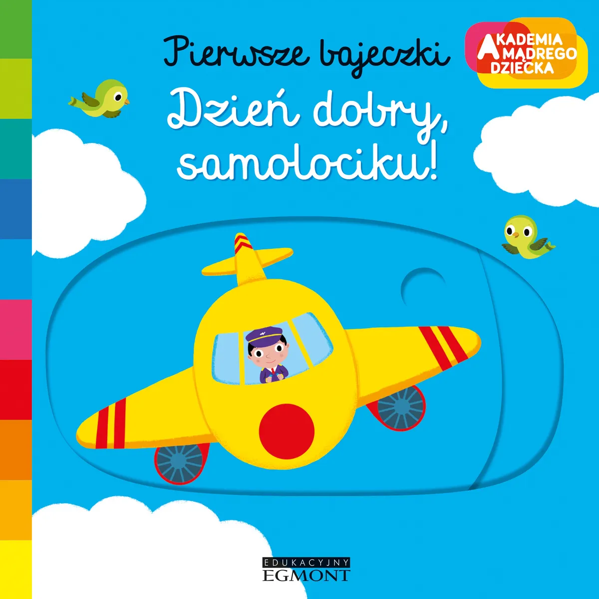 Dzień dobry, samolociku! Akademia Mądrego Dziecka. Pierwsze bajeczki