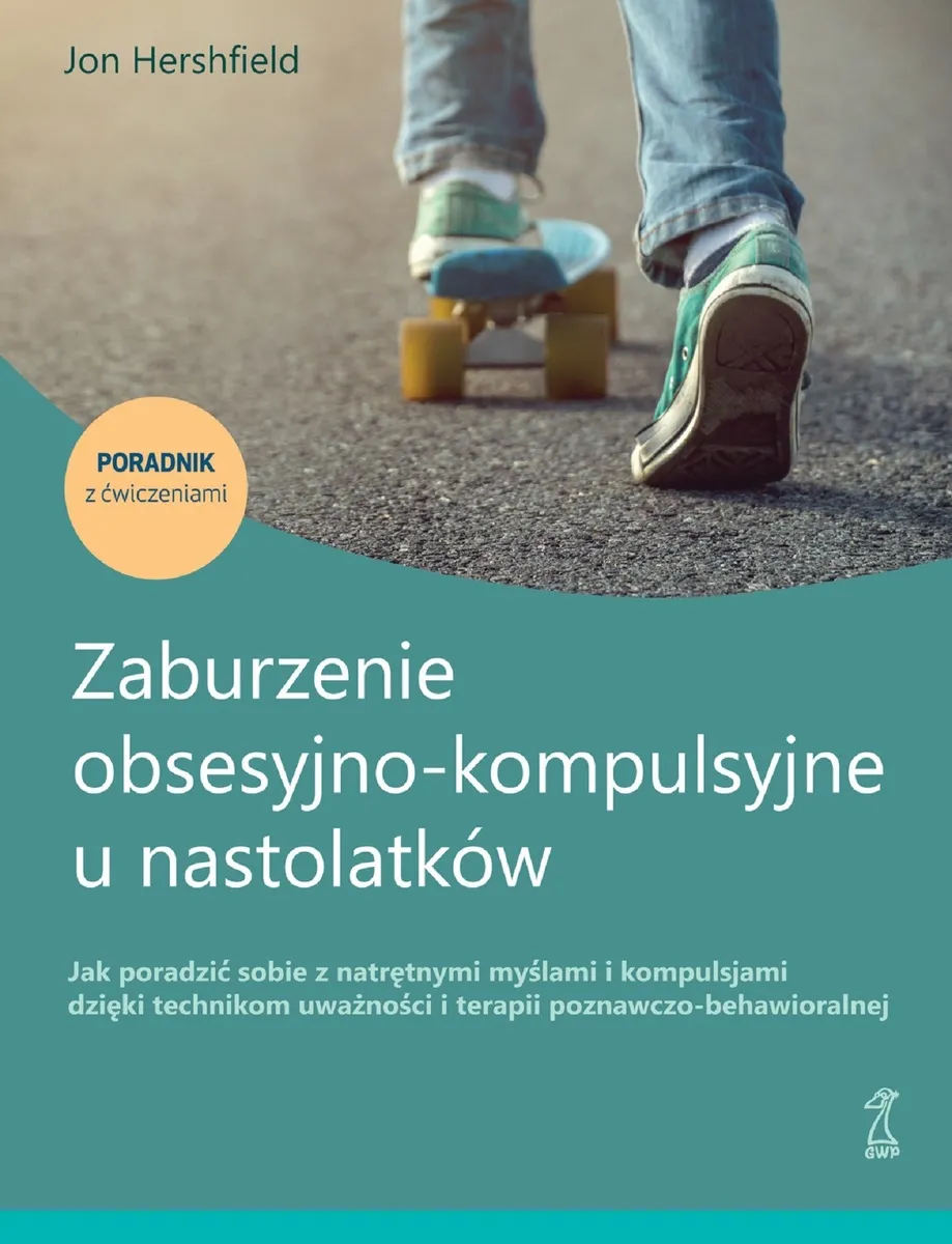 Zaburzenie obsesyjno-kompulsyjne u nastolatków. Jak poradzić sobie z natrętnymi myślami i kompulsjam