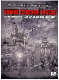 Zamki Czocha i Książ. Tajne kwatery Hitlera czy skarbnice III Rzeszy?