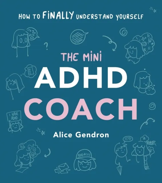 The Mini ADHD Coach: How to Understand Yourself