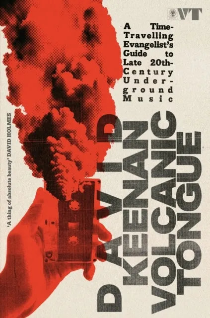 Volcanic Tongue: A Time-Travelling Evangelist’s Guide to Late 20th-Century Underground Music