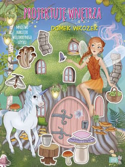 Domek wróżek. Projektuję wnętrza z naklejkami