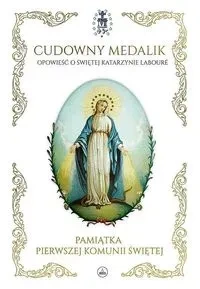 Cudowny medalik. Pamiątka I Komunii Świętej