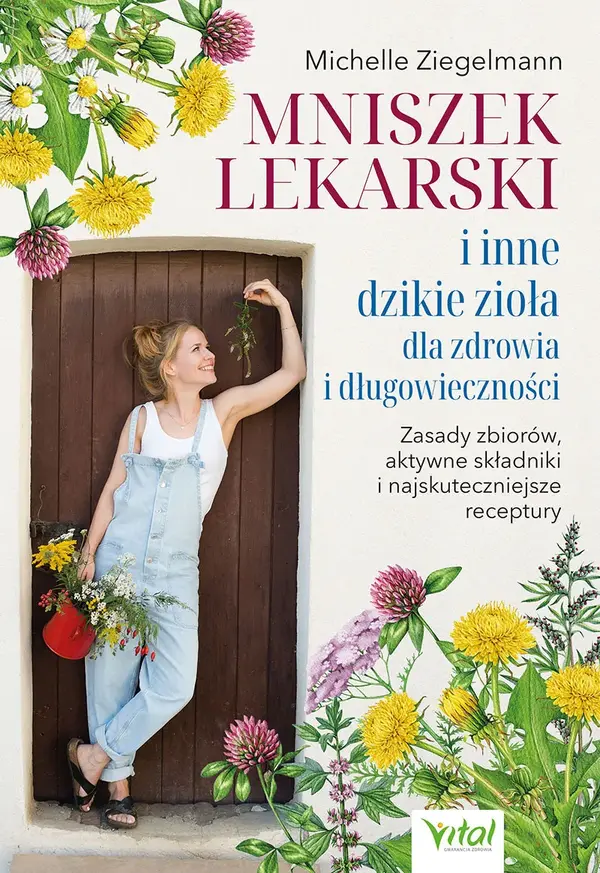 Mniszek lekarski i inne dzikie zioła dla zdrowia i długowieczności